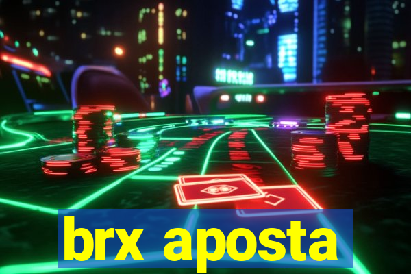 brx aposta