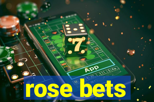 rose bets