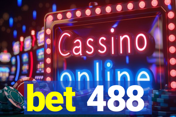 bet 488