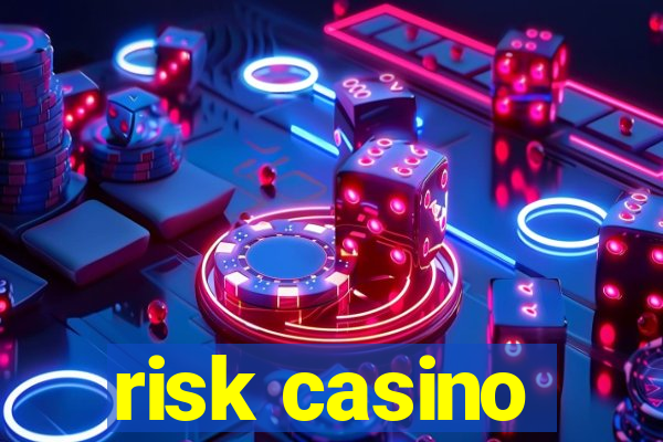 risk casino