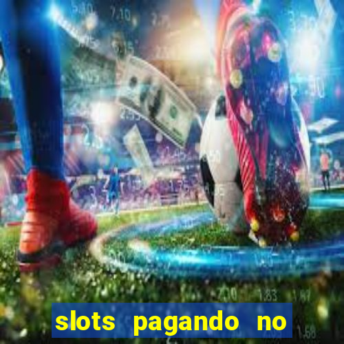 slots pagando no cadastro 2023