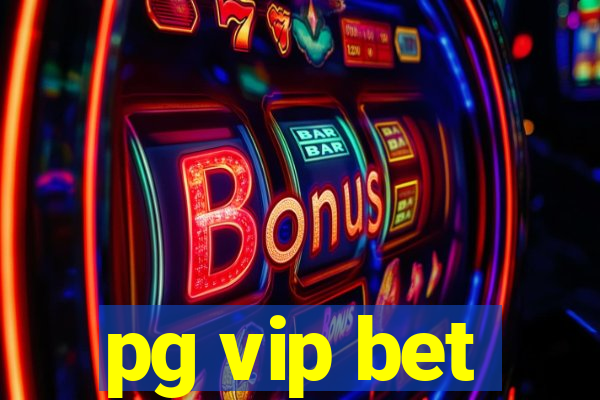 pg vip bet