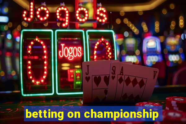 betting on championship