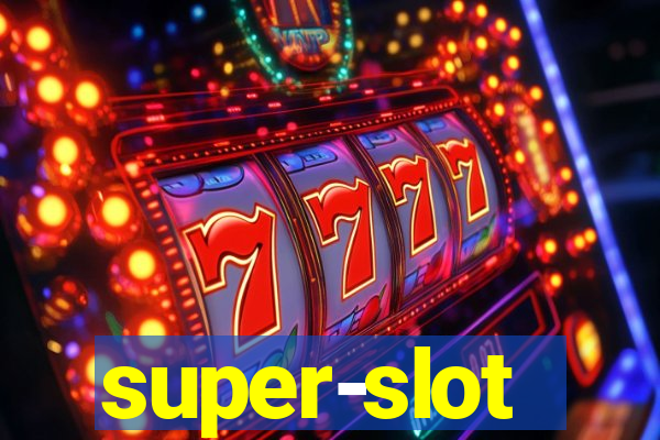 super-slot