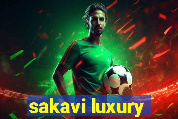 sakavi luxury