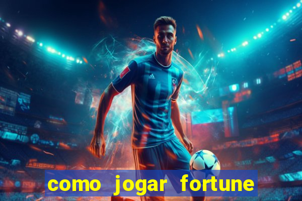 como jogar fortune tiger iniciante