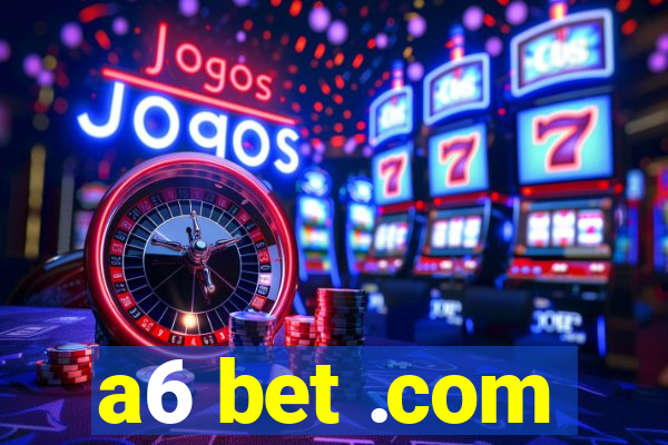 a6 bet .com