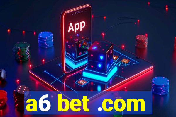 a6 bet .com