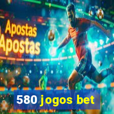 580 jogos bet