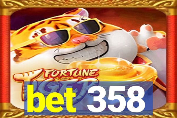 bet 358