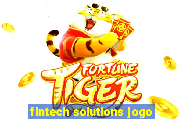 fintech solutions jogo