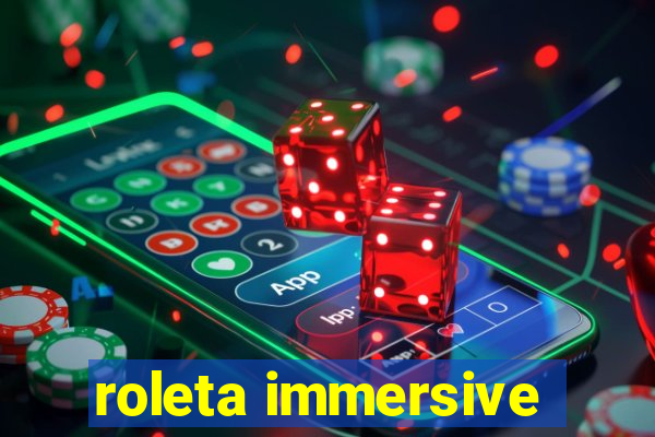 roleta immersive