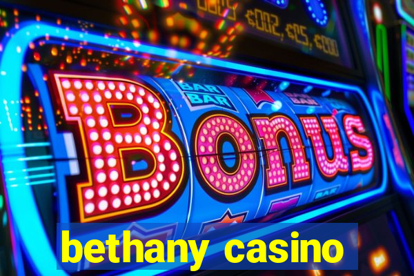 bethany casino