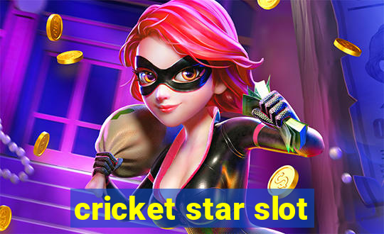 cricket star slot