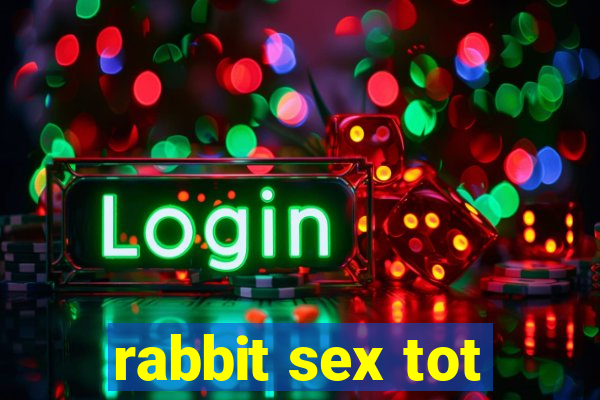 rabbit sex tot