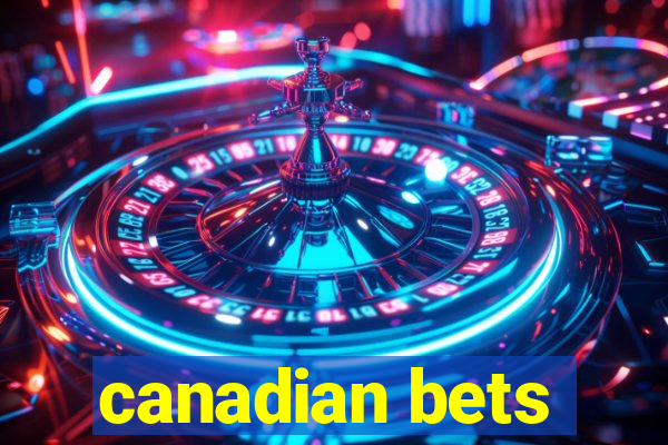 canadian bets