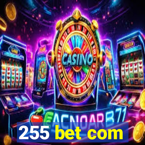 255 bet com