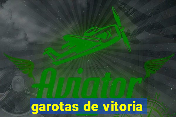 garotas de vitoria