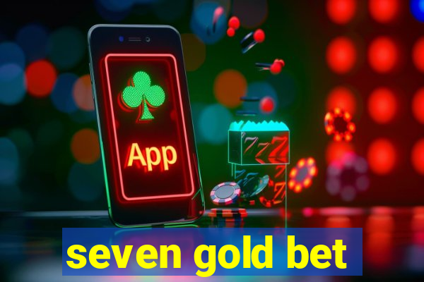 seven gold bet