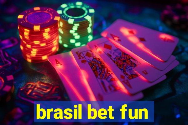 brasil bet fun