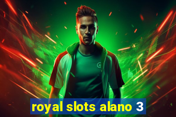 royal slots alano 3