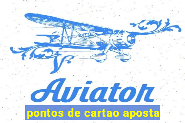 pontos de cartao aposta