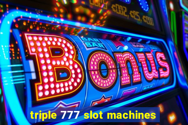 triple 777 slot machines