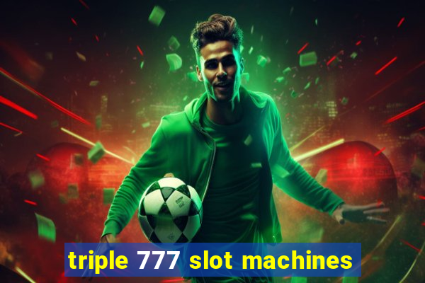 triple 777 slot machines