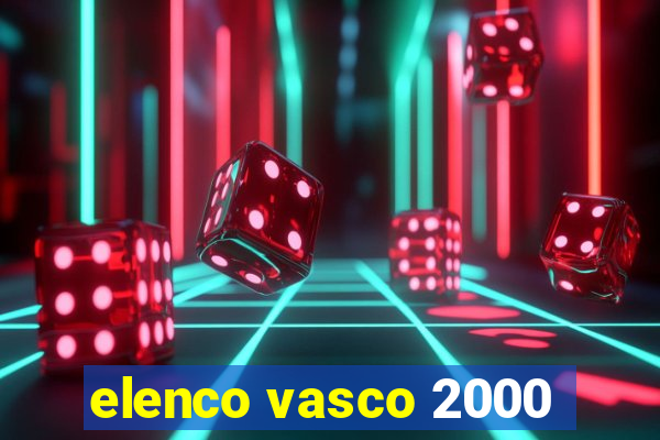 elenco vasco 2000