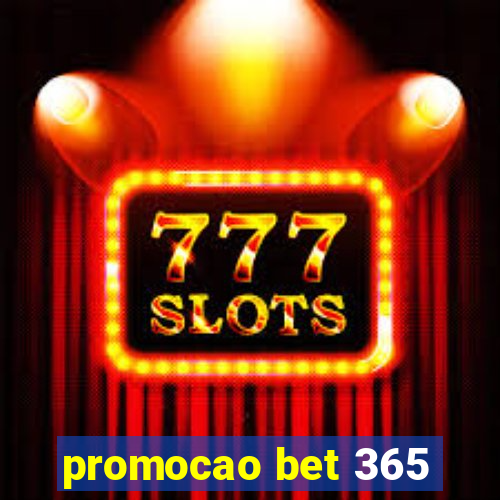 promocao bet 365