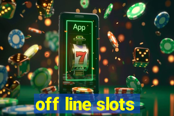 off line slots