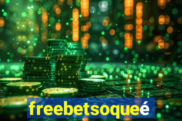 freebetsoqueé