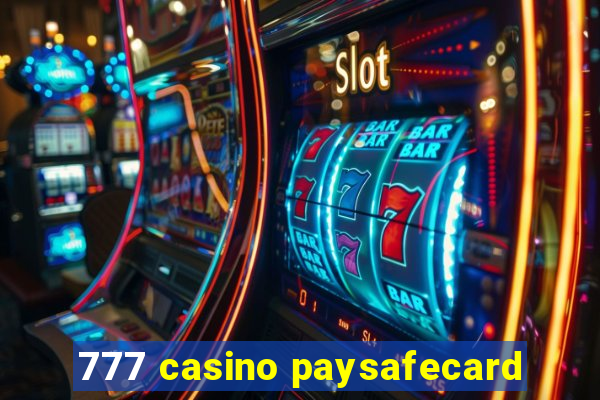 777 casino paysafecard