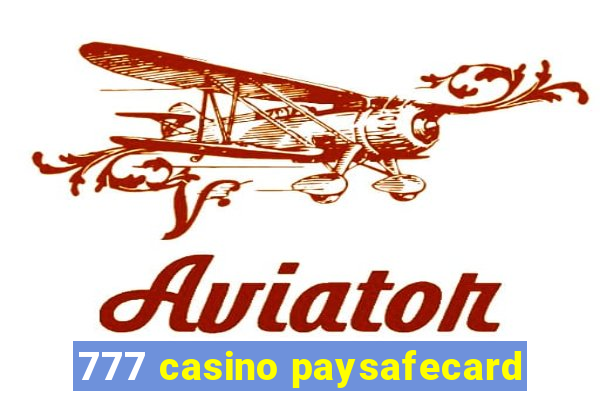 777 casino paysafecard