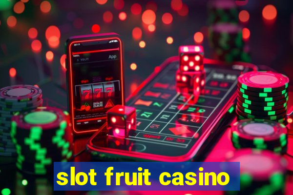 slot fruit casino