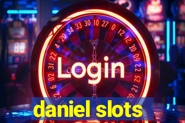 daniel slots