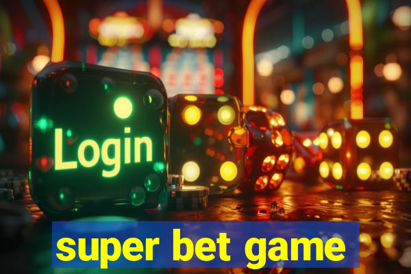 super bet game