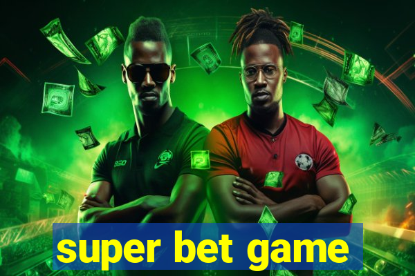 super bet game