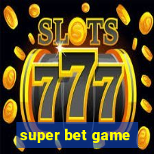 super bet game