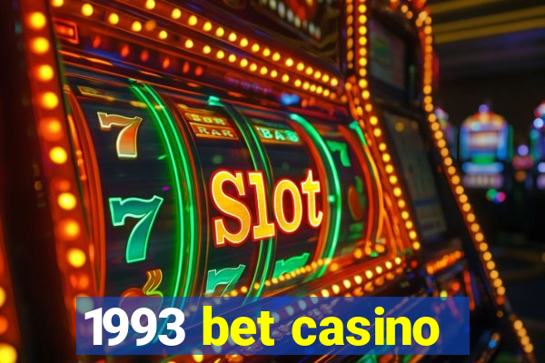 1993 bet casino