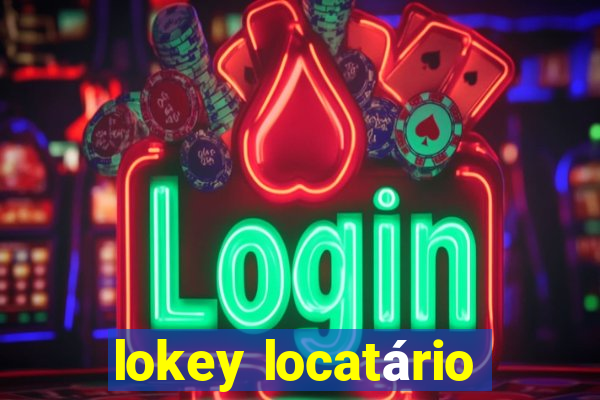 lokey locatário