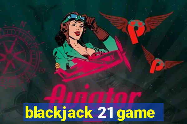 blackjack 21 game