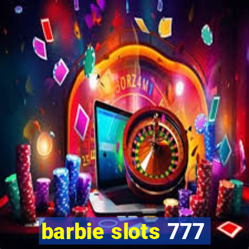 barbie slots 777