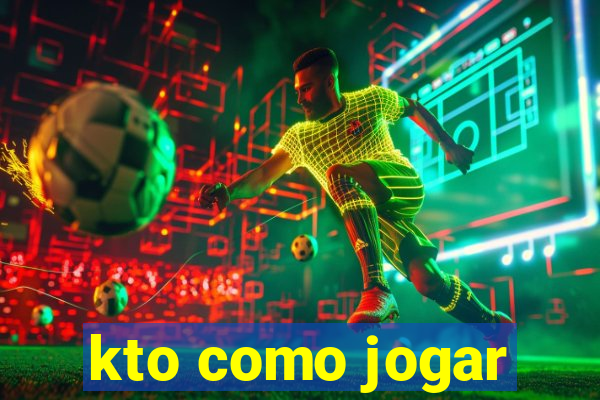 kto como jogar