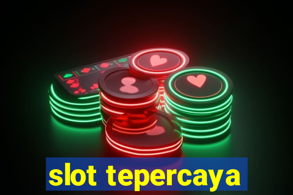 slot tepercaya