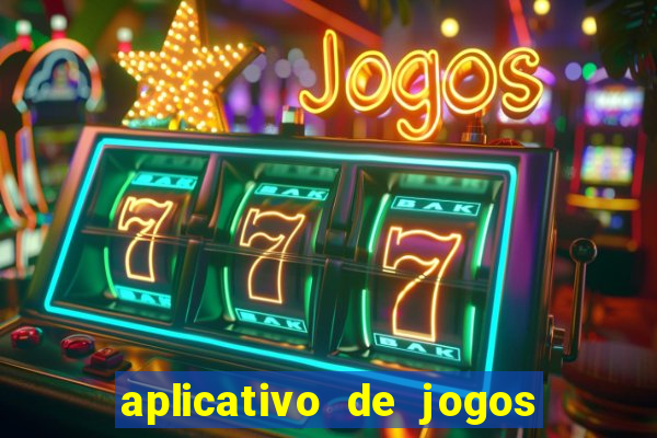 aplicativo de jogos online para ganhar dinheiro