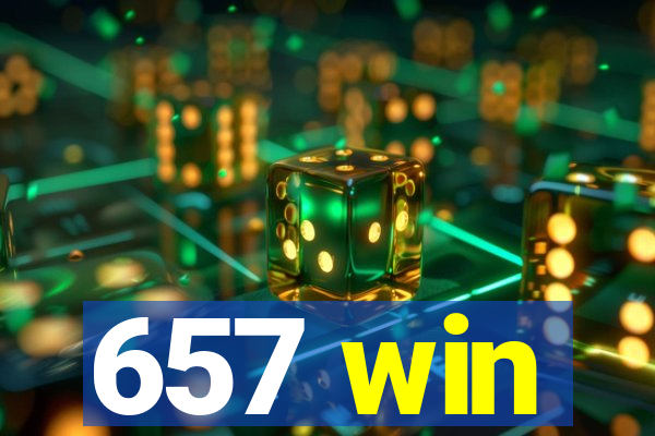 657 win