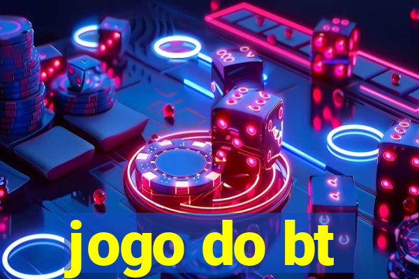 jogo do bt