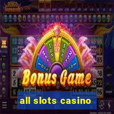 all slots casino