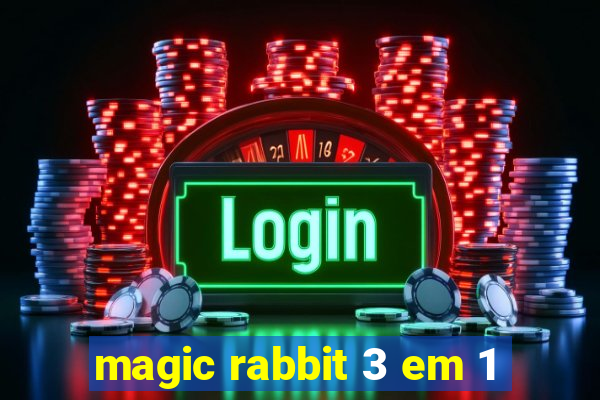 magic rabbit 3 em 1